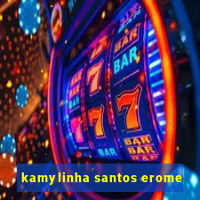 kamylinha santos erome